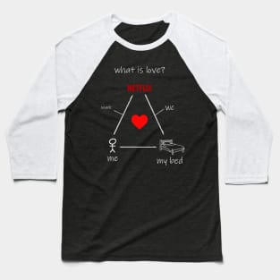 What is love? Baseball T-Shirt